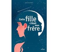 Cette fille, c'était mon frère Julie-Anne Peters (Auteur), Alice Marchand (Traduction), Vincent Roché (Illustration)