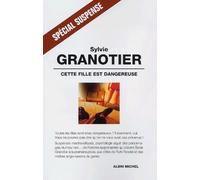 Cette fille est dangereuse Sylvie Granotier (Auteur)
