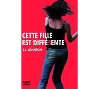 Cette fille est différente J. J. Jonhson (Auteur)