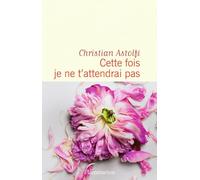 Cette fois je ne t'attendrai pas