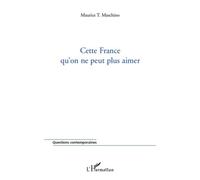 Cette France qu'on ne peut plus aimer - Maurice Tarik Maschino - L'harmattan - broché - Essai