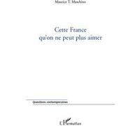 Cette France qu'on ne peut plus aimer - Maurice Tarik Maschino - L'harmattan - broché - Essai