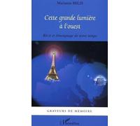Cette Grande Lumiere a l'Ouest Recit et Témoignage de