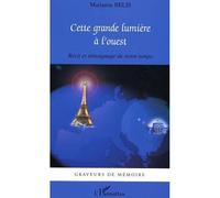 Cette grande lumière à l'ouest Récit et témoignage de notre temps - Marianne Belis - L'harmattan - broché - Etude