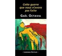 Cette guerre que nous n'avons pas faite