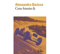 Cette histoire-là - Alessandro Baricco - Gallimard - Poche - Roman