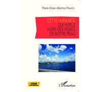 Cette humanité qui hurle hors des pores de notre peau - Marie-Rose Abomo-Maurin - L'harmattan - broché - Poésie
