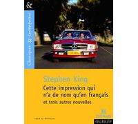 Cette impression qui n'a de nom qu'en français et trois autres nouvelles - Classiques et Contemporains
