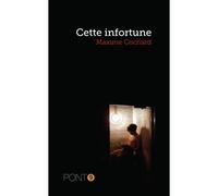 Cette infortune - Maxime Cochard - Pont 9 - broché - Roman