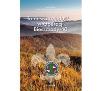 Cette jeunesse qui est la nôtre... dans l'opération Bieszczady-40