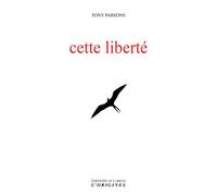 Cette liberté - Tony Parsons - L'originel Accarias - broché - Essai