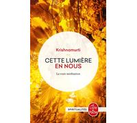 Cette lumière en nous La vraie méditation - Jiddu Krishnamurti - Lgf - Poche - Guide