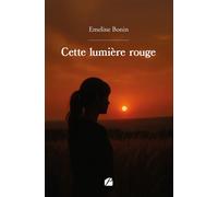 Cette lumière rouge - Emeline Bonin - Du Pantheon Eds - broché - Roman
