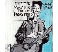 Cette machine tue les fascistes Livre avec 1 CD audio - Woody Guthrie - Les Fondeurs De Briques - Livre CD - Essai CD