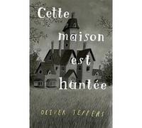 Cette maison est hantée Oliver Jeffers (Auteur), Rosalind Elland-Goldsmith (Traduction)