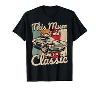 Cette Maman n'est Pas Vieille, C'est Une fanatique de Voitures Classiques au Volant d'un Moteur T-Shirt