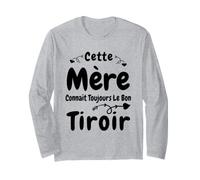 Cette Mère connaît Toujours Le Bon tiroir Drôle Mères Manche Longue