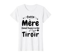 Cette Mère connaît Toujours Le Bon tiroir Drôle Mères T-Shirt