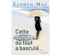 Cette minute où tout a basculé...