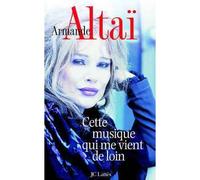 Cette Musique qui me vient de loin - Armande Altai - Lattes - broché - Récit