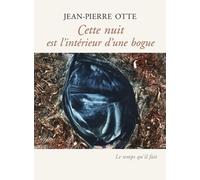 Cette Nuit Est L'interieur D'une Bogue - Précédé De Entrée En Écriture - Pouhon Bleu La Veillée - Premiers Émois - Les Camps Retranchés - Enceinte Des Eaux