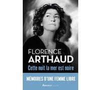 Cette nuit, la mer est noire Florence Arthaud (Auteur)