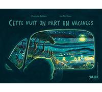 Cette Nuit On Part En Vacances