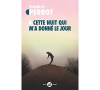 Cette nuit qui m'a donné le jour