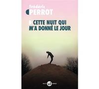 Cette nuit qui m'a donné le jour Frédéric Perrot (Auteur)