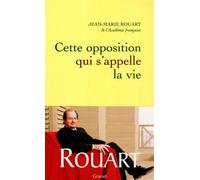 Cette opposition qui s'appelle la vie - Jean-Marie Rouart - Grasset - broché - Essai