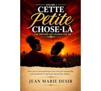 Cette petite chose-là: Une histoire qui change une vie