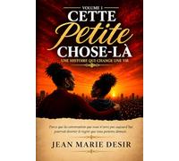 Cette petite chose-là: Une histoire qui change une vie