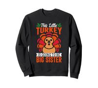 Cette Petite Dinde va Devenir Une Grande sœur Sweatshirt