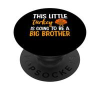 Cette Petite Dinde va être Un Grand frère pour Thanksgiving PopSockets PopGrip Adhésif