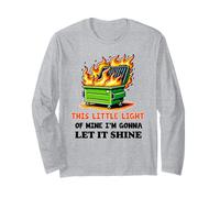 Cette Petite lumière de Moi brûle dans Une Benne à ordures Funny Office Work Manche Longue