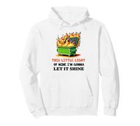 Cette Petite lumière de Moi brûle dans Une Benne à ordures Funny Office Work Sweat à Capuche