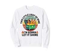 Cette Petite lumière de Moi brûle dans Une Benne à ordures Funny Office Work Sweatshirt