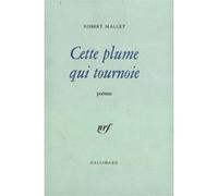 Cette plume qui tournoie - Robert Mallet - Gallimard - broché - Livre