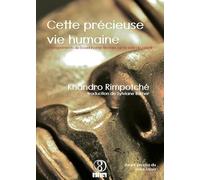 Cette Précieuse Vie Humaine - Enseignements Du Bouddhisme Tibétain Sur La Voie De L'éveil