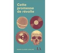 Cette promesse de révolte Marie-Claude Lapalme (Auteur)