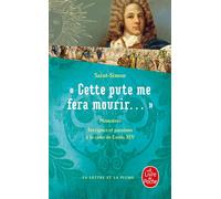 Cette pute me fera mourir !... - Louis de Rouvroy Duc de Saint-Simon - Lgf - Poche - Essai