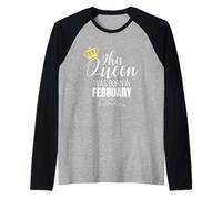 Cette Reine est née en février Sassy Funny Ladies Manche Raglan