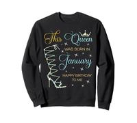 Cette Reine est née en Janvier. Joyeux Anniversaire à Moi Sweatshirt