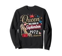 Cette Reine est née en Septembre 1972 Anniversaire de Septembre Sweatshirt
