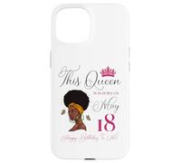 Cette Reine est née Le 18 mai, Anniversaire d'une Fille Afro-Noire Coque pour iPhone 15