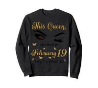 Cette Reine est née Le 19 février et a vécu ma Vie bénie Sweatshirt
