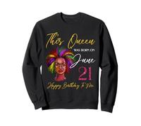 Cette Reine est née Le 21 Juin, Anniversaire d'une Fille Noire Sweatshirt