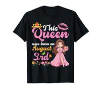 Cette Reine est née Le 3 août. Joyeux Anniversaire à toi ! T-Shirt