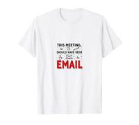 Cette réunion aurait dû être Un Bureau Amusant par e-Mail T-Shirt, Homme, Blanc, M