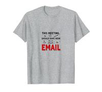 Cette réunion aurait dû être Un Bureau Amusant par e-Mail T-Shirt, Homme, Gris Chiné, 3XL